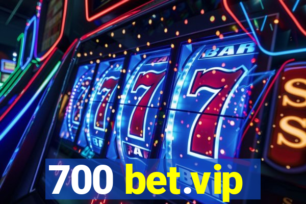 700 bet.vip